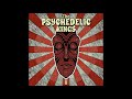 The Psychedelic Kings The Psychedelic Kings Full Album 2018