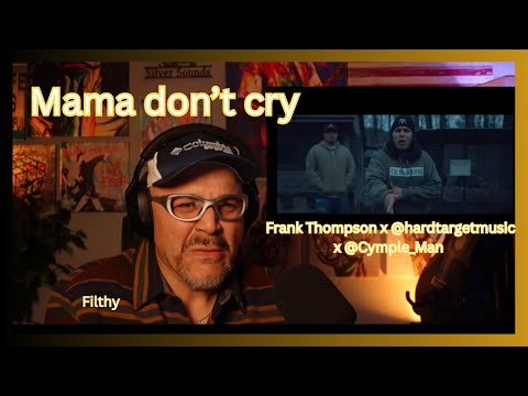 Frank Thompson x ‪@hardtargetmusic‬ x ‪@Cymple_Man‬ - Mama don’t cry.....Reaction