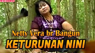 Download lagu Lagu Karo KETURUNAN NINI - NETTY VERA BANGUN  | Lagu Karo Kenangan [ ] mp3