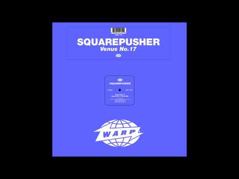 Squarepusher - Venus No.17 EP