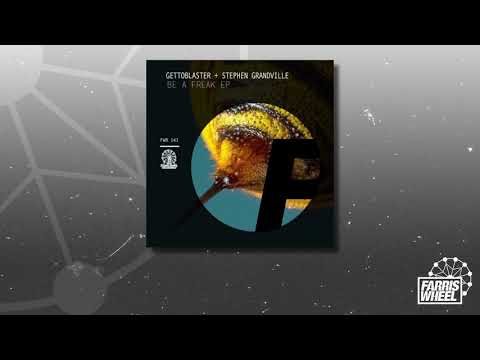 Gettoblaster & Stephen Granville - Be A Freak (Sordid Soundz Remix)