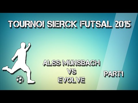 Futsal : Alss Munsbach - Evolve P1Tournoi sierck les bains 2015