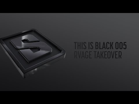 THIS IS BLACK 005 | RVAGE Takeover