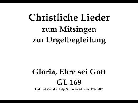 Gloria, Ehre sei Gott GL 169 – Gloria-Lied zum Mitsingen mit Orgelbegleitung
