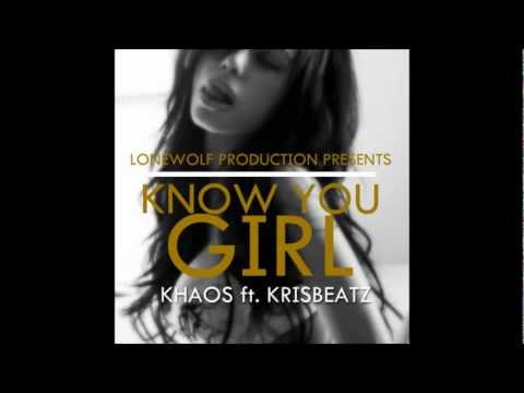 Khaos ft Krisbeats - You Know Girl (Dec 2012) LoneWolf Prod