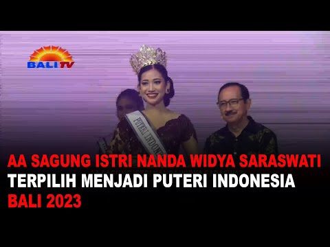 AA SAGUNG ISTRI NANDA WIDYA SARASWATI TERPILIH MENJADI PUTERI INDONESIA BALI 2023