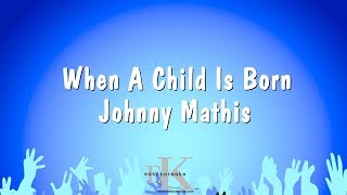 When A Child Is Born - Johnny Mathis (Karaoke Version)