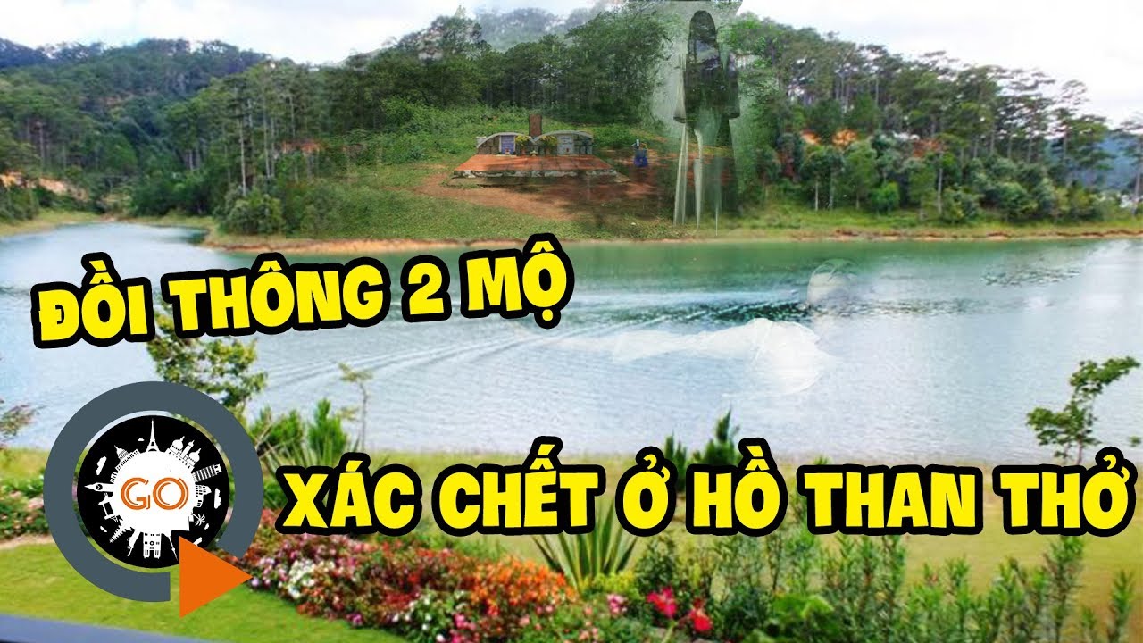 Xác cô Thảo ở Hồ Than Thở và sự thật về Đồi Thông Hai Mộ Đà Lạt | Two Graves Hill