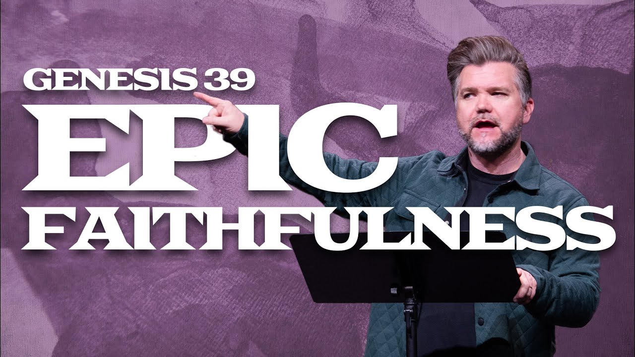 Genesis Part 4: The Fall and Rise of Joseph | Epic Faithfulness | Genesis 39