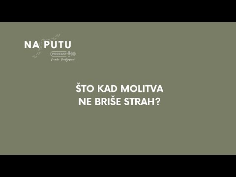 NA PUTU - Marko Matijašević: Što kad molitva ne briše strah?
