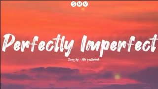 ADA PASTERNAK - PERFECTLY IMPERFECT ( LYRICS VIDEO)