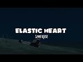 Sami Rose - Elastic Heart (Lyrics)