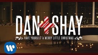 Dan + Shay - Have Yourself A Merry Little Christmas