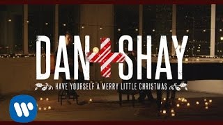 Dan + Shay Have Yourself A Merry Little Christmas