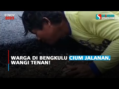 Warga di Bengkulu Cium Jalanan, Wangi Tenan!