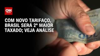Vídeo: Com novo tarifaço, Brasil será 2º maior taxado; entenda | CNN PRIME TIME
