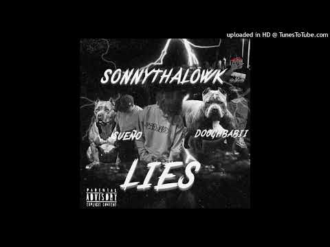 SonnyThaLowk - Lies (feat Sueño x Lil Homie)