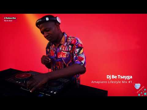 Dj Be Tsayga - Amapiano Lifestyle Mix #1 (Official Video)