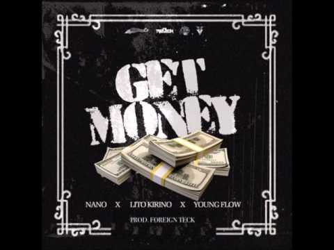 Nano La Diferencia X Lito Kirino X Young Flow   "Get Money"
