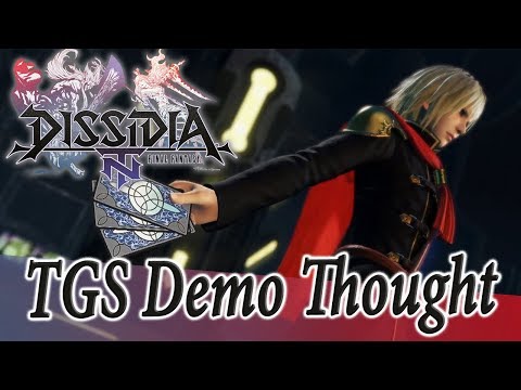 Dissidia TGS Demo Thought  - Dissidia Final Fantasy NT (DFFAC/DFFNT)