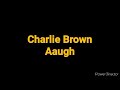 Charlie Brown Aaugh Compilation