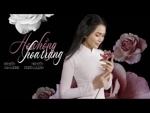 Hoa Hồng Hoa Trắng - Nguyễn Duyên Quỳnh | Bài hát Vu Lan hay nhất về Mẹ