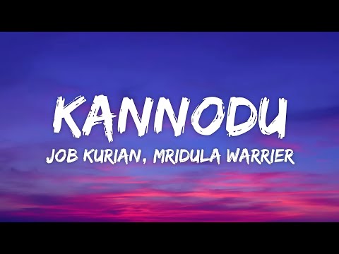 Kannodu Lyrics - Job Kurian, Mridula Warrier • olangalil kaalangalil