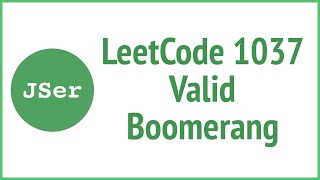 YouTube video 'leetCode 1037 in JavaScript - Valid Boomerang  | JSer - algorithm & JavaScript'