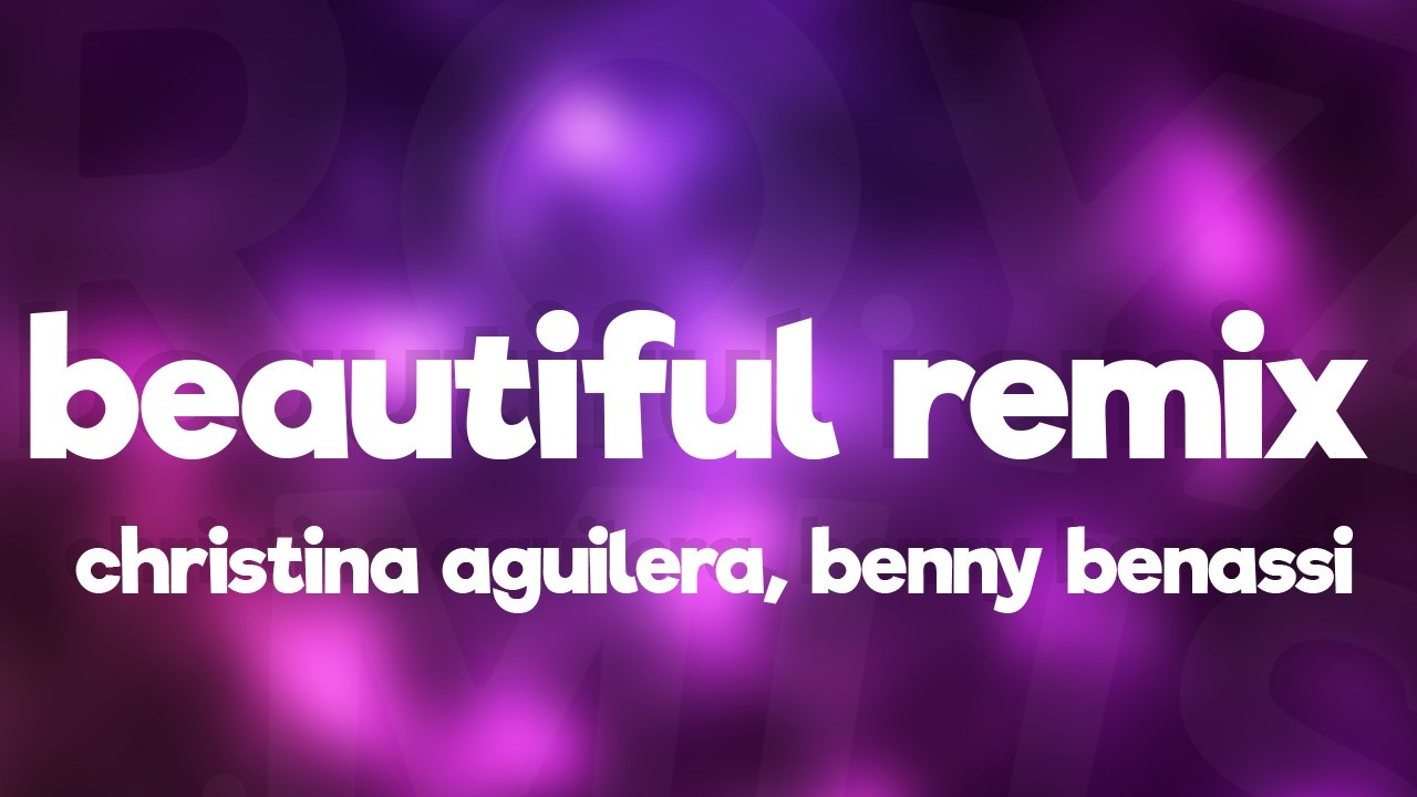 Christina Aguilera - Beautiful (Benny Benassi Remix) (Lyrics)