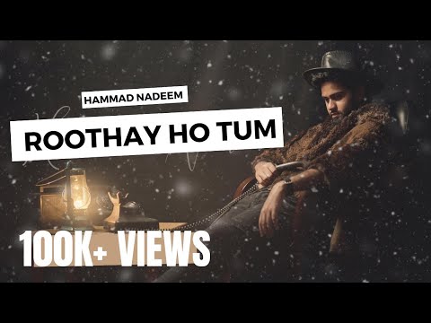 Hammad Nadeem - Roothay Ho Tum - Cover - (Official Music Video)
