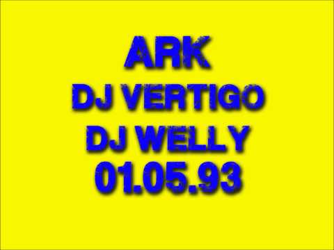 Ark - DJ Vertigo & DJ Welly - 1st May 1993
