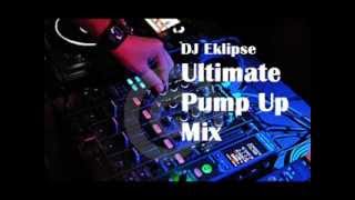 DJ Eklipse: Ultimate Pump Up Mix