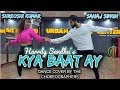 Kya Baat Ay - Harrdy Sandhu | Dance Cover
