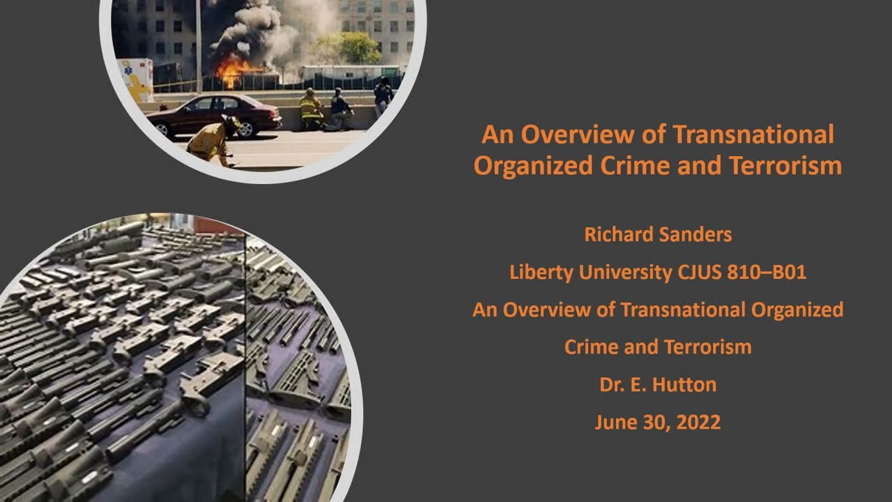 An Overview of Transnational Organized Crime and Terrorism CJUS 810 D10