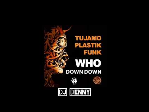 Tujamo Who - Down Down (Denny Mash-Up)