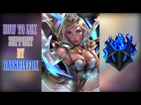 DarkuleFox - League of Legends - How to Lux Support by DarkuleFox
