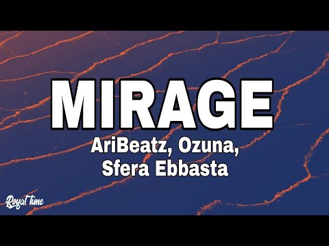 AriBeatz, Ozuna, Sfera Ebbasta, GIMS - MIRAGE (Lyrics/Testo)