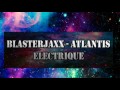 Blasterjaxx - Atlantis Electrique (Official) Blasterjaxx - Atlantis Electrique (Official)