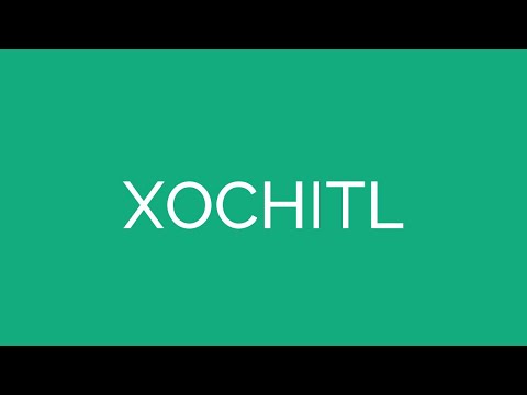 How To Pronounce Xochitl