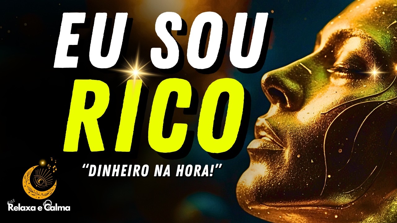O Poder do 'EU SOU RICO' para Manifestar RIQUEZA em 15 Minutos! 💰