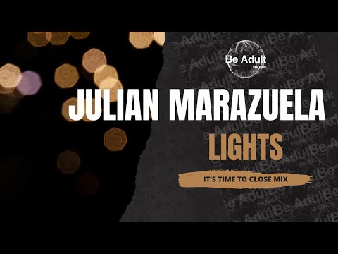 Julian Marazuela - Lights (It's Time To Close Mix) 🎵