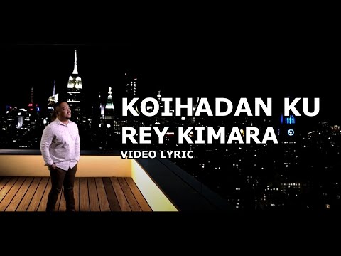 Koihadan Ku | Video Lyric - Rey Kimara