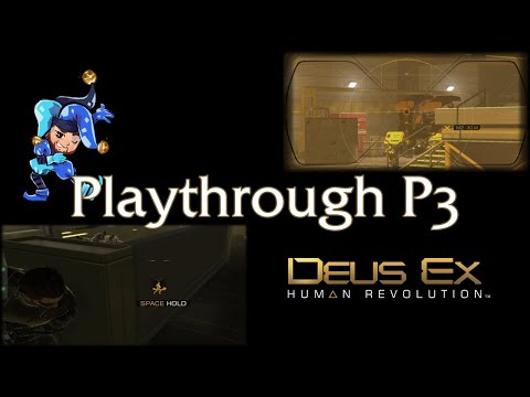 Deus Ex Human Revolution Playthrough - Part 3 - November 20th, 2020
