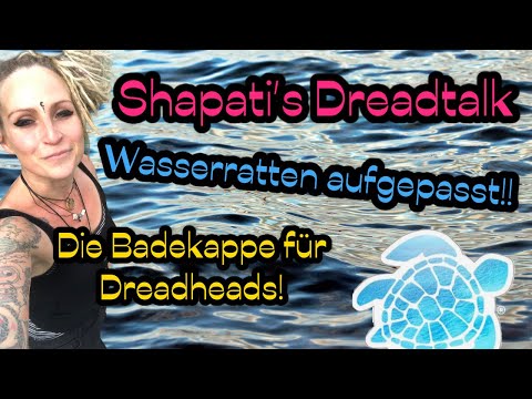 Shapatis Dreadtalk - Wasserratten aufgepasst! - Die Badekappe für Dreads!
