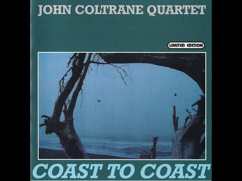 John Coltrane Quartet - Coast To Coast (1963-1965)