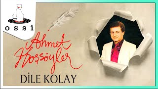 Ahmet Hoşsöyler - Dile Kolay