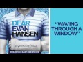 "Waving Through a Window" from the DEAR EVAN HANSEN Original Broadway Cast Recording