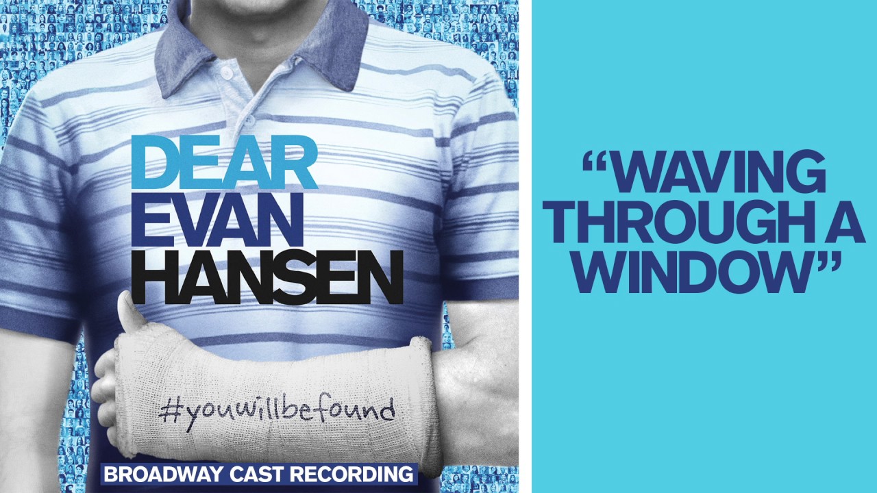 Waving Through a Window Lyrics Waving Through a Window Lyrics - Evan Hansen | LyricsAdvisor