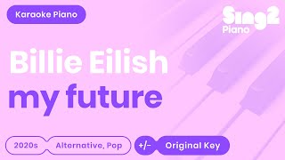 🎤 Billie Eilish - my future (Karaoke Piano)