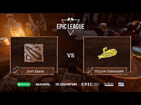 Just Error vs Yellow Submarine, EPIC League Season 2, bo5, game 3 [Eiritel & Maelstorm]